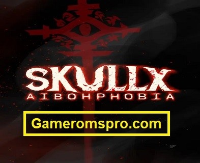 SkullX Aibohphobia The Psychological Horror Game Download